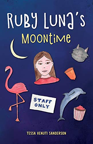 Beispielbild fr Ruby Luna's Moontime: A novella about starting periods and transitioning to secondary school: A girls' book about starting periods (Ruby Luna's Books) zum Verkauf von WorldofBooks