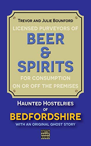 Imagen de archivo de Beer & Spirits: Haunted Hostelries of Bedfordshire (Beer and Spirits) a la venta por GF Books, Inc.