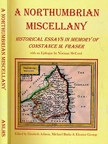 9780993384707: A Northumbrian Miscellany: Historical Essays in Memory of Constance Fraser