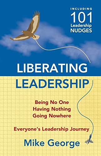 Beispielbild fr Liberating Leadership: Being No One - Having Nothing - Going Nowhere zum Verkauf von WorldofBooks