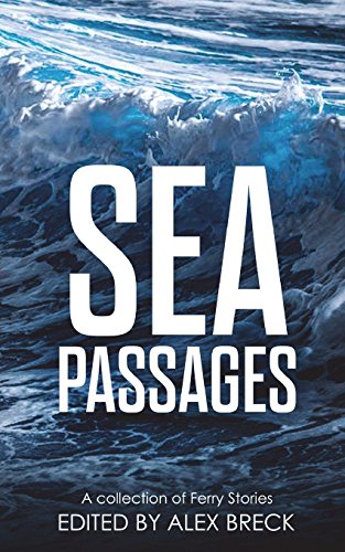 Beispielbild fr Sea Passages: A collection of Ferry Stories zum Verkauf von AwesomeBooks