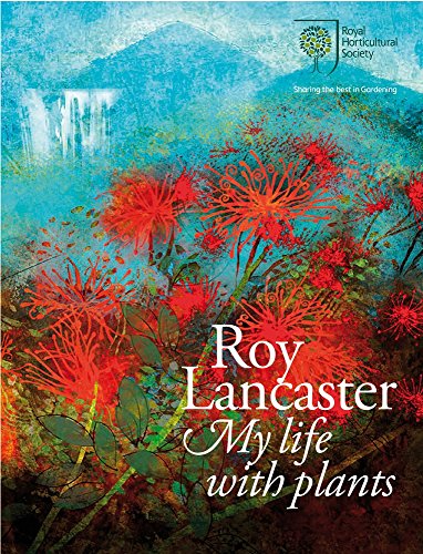 Stock image for Roy Lancaster: My Life with Plants (Royal Horticultural Society) for sale by WorldofBooks