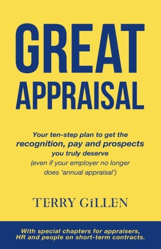 Beispielbild fr Great Appraisal: Your Ten Step Plan To Get The Recognition, Pay And Prospects You Truly Deserve zum Verkauf von WorldofBooks