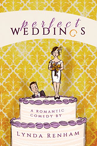 Stock-Bild f�r Perfect Weddings: A Romantic Comedy