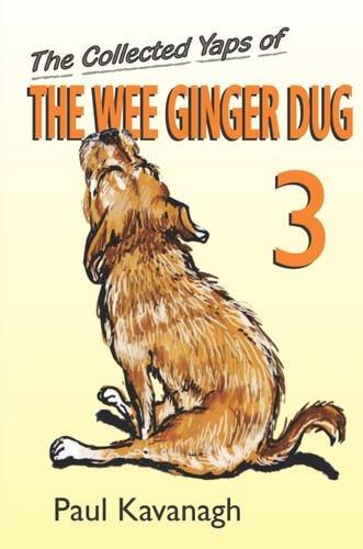 Beispielbild fr The Collected Yaps of the Wee Ginger Dug: Volume 3 zum Verkauf von AwesomeBooks