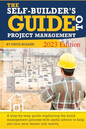 Beispielbild fr The Self Builders Guide to Project Management: 2023 Edition zum Verkauf von WorldofBooks