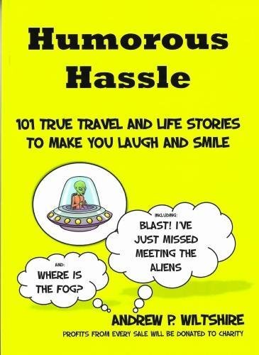 Stock image for Humorous Hassle: 101 True Travel Life and Life Stories to Make You Laugh and Smile for sale by WorldofBooks