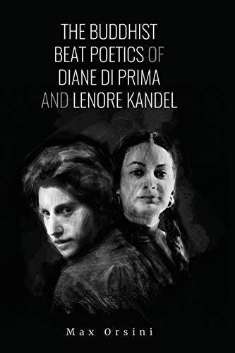 Stock image for The Buddhist Beat Poetics of Diane di Prima and Lenore Kandel for sale by Orion Tech