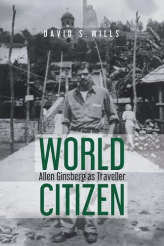 Stock image for World Citizen: Allen Ginsberg as Traveller for sale by ThriftBooks-Dallas