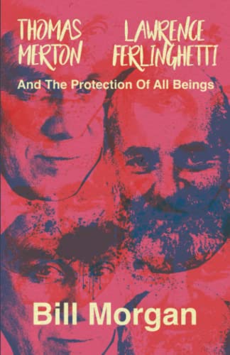 Stock image for Thomas Merton, Lawrence Ferlinghetti, And The Protection Of All Beings for sale by Book Deals