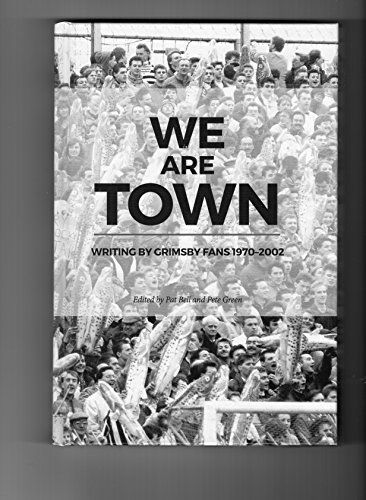 Stock image for We are Town: Writing by Grimsby Fans 1970-2002 for sale by WorldofBooks