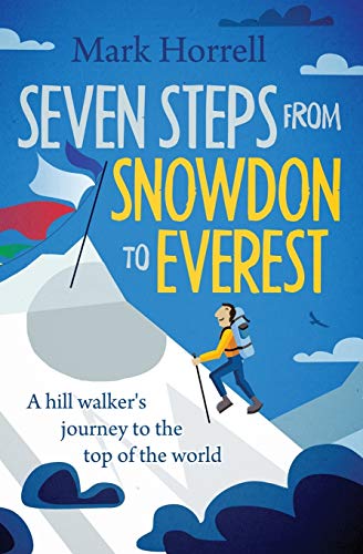 Imagen de archivo de Seven Steps from Snowdon to Everest : A Hill Walker's Journey to the Top of the World a la venta por Better World Books