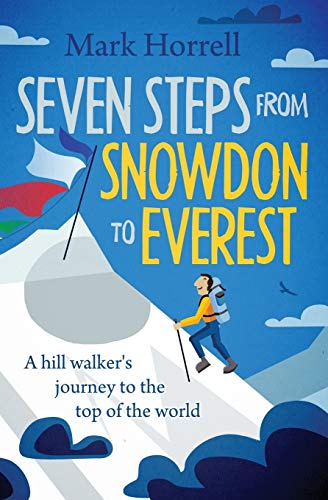 Stock image for Seven Steps from Snowdon to Everest : A Hill Walker's Journey to the Top of the World for sale by Better World Books