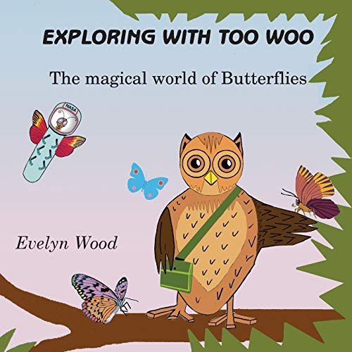 9780993414503: The magical world of Butterflies: 1 (Exploring with Too Woo)