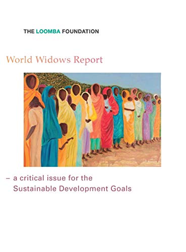Beispielbild fr World Widows Report A critical issue for the Sustainable Development Goals zum Verkauf von PBShop.store US
