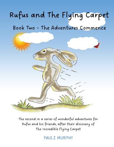 Stock image for Rufus and The Flying Carpet - Book Two: The Adventures Commence for sale by GF Books, Inc.