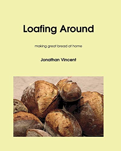 Imagen de archivo de Loafing Around: Making great bread at home a la venta por WorldofBooks