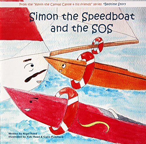 9780993432200: Simon the Speedboat and the SOS (Kevin the Canvas Canoe and His Friends)