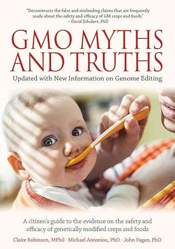 Stock image for GMO Myths & Truths: A Citizen's Guide to the Evidence on the Safety and Efficacy of Genetically Modified Crops and Foods, 4th Edition for sale by WorldofBooks