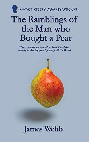 9780993438387: The Ramblings of the Man who Bought a Pear: Volume 1 (James's Blog)