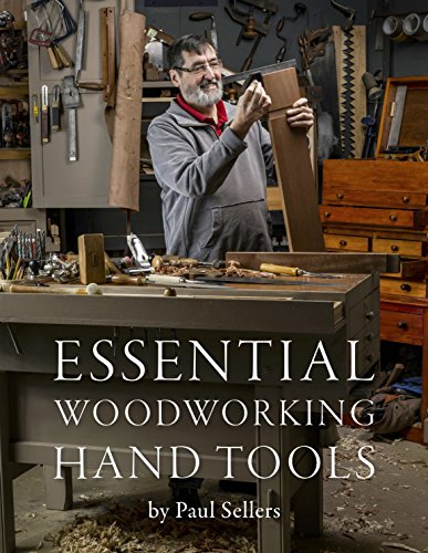 Essential Woodworking Hand Tools - Paul Sellers: 9780993442308 - AbeBooks