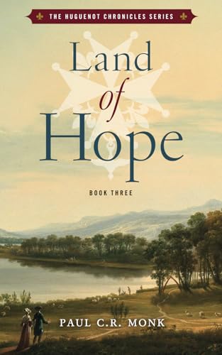 Beispielbild fr Land of Hope: 3 (The Huguenot Chronicles) zum Verkauf von WorldofBooks