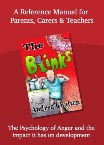 9780993452727: The Blinks - Anger: A Reference Manual for Parents, Carers & Teachers: The Psychology of Anger and the Impact it Has on Development