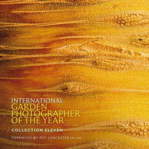 Stock image for International Garden Photographer of the Year - Collection Eleven: Foreword by Roy Lancaster: Foreword by Roy Lancaster CBE VMH for sale by AwesomeBooks