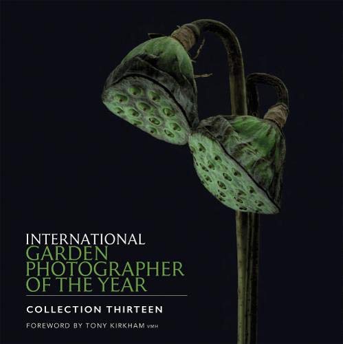 Beispielbild fr International Garden Photographer of the Year - Collection Thirteen (IGPOTY 13) zum Verkauf von Ezekial Books, LLC