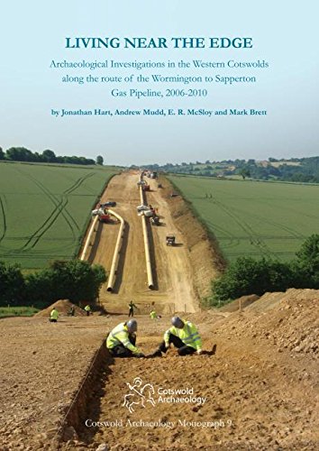Beispielbild fr Living Near the Edge: Archaeological Investigations in the Western Cotswolds along the route of the Wormington to Sapperton Gas Pipeline, 2006-2010 (Cotswold Archaeology Monograph) zum Verkauf von Books From California