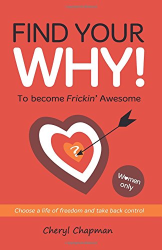 Beispielbild fr Find Your Why: To become Frickin' Awesome zum Verkauf von WorldofBooks