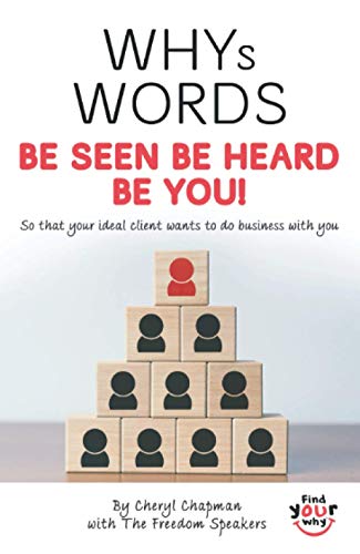 Beispielbild fr WHYS WORDS: Be Seen Be Heard Be You, So That Your Ideal Client Wants To Do Business With You zum Verkauf von WorldofBooks