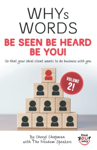 Beispielbild fr WHYS WORDS Volume 2: Be Seen Be Heard Be You, So That Your Ideal Client Wants To Do Business With You zum Verkauf von GF Books, Inc.