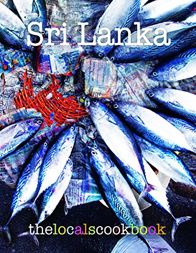 Beispielbild fr The Locals Cookbook Sri Lanka zum Verkauf von Boards & Wraps