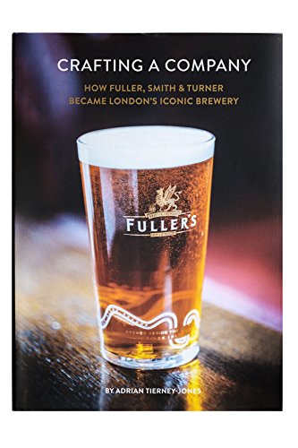 Imagen de archivo de Crafting a Company: How Fuller Smith & Turner Became London's Iconic Brewery a la venta por WorldofBooks