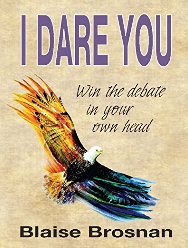 Stock image for I Dare You: Win the Debate in Your Own Head for sale by ThriftBooks-Atlanta