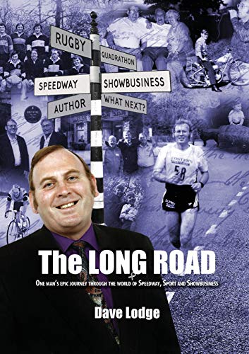 Stock image for The Long Road: One man's epic journey through the world of Speedway, Sport & Showbusiness for sale by AwesomeBooks