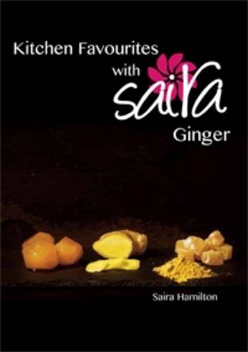 Stock image for Kitchen Favourites with Saira: Ginger for sale by WorldofBooks