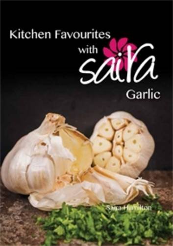 Stock image for Kitchen Favourites with Saira: Garlic for sale by WorldofBooks