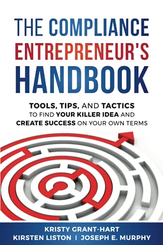 9780993478895: The Compliance Entrepreneur's Handbook: Tools, Tips, and Tactics to Find Your Killer Idea and Create Success on Your Own Terms