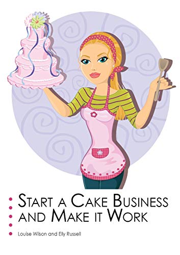 Stock image for Start a Cake Business and Make it Work. for sale by WorldofBooks