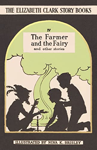 Stock image for The Farmer and the Fairy: And Other Stories: 4 (Elizabeth Clark Story Books): The Elizabeth Clark Story Books for sale by WorldofBooks