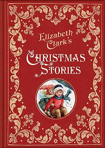 Beispielbild fr Elizabeth Clark's Christmas Stories zum Verkauf von AwesomeBooks