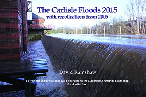 Beispielbild fr The Carlisle Floods 2015: With Recollections from 2005 2015 zum Verkauf von WorldofBooks