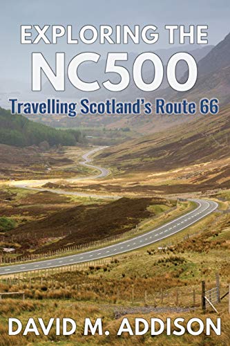 Stock image for Exploring the NC500: Travelling Scotland's Route 66 for sale by HPB-Ruby