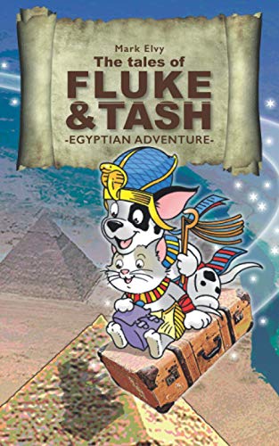 Stock image for The Tales of Fluke and Tash - Egyptian Adventure: No. 2 for sale by WorldofBooks