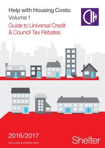 Stock image for Help with Housing Costs: Volume 1 : Guide to Universal Credit & Council Tax Rebates, 2016-17 for sale by WorldofBooks