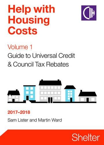 Beispielbild fr Help With Housing Costs Volume 1: Guide To Universal Credit And Council Tax Rebates 2017-2018 zum Verkauf von WorldofBooks