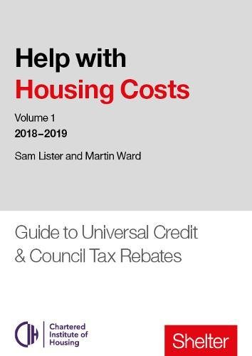 Stock image for Help with Housing Costs: Volume 1 Guide to Universal Credit & Council Tax Rebates, 2018-19 for sale by WorldofBooks