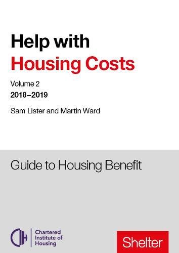 Beispielbild fr Help with Housing Costs: Volume 2 Guide to Housing Benefit, 2018-19 zum Verkauf von WorldofBooks